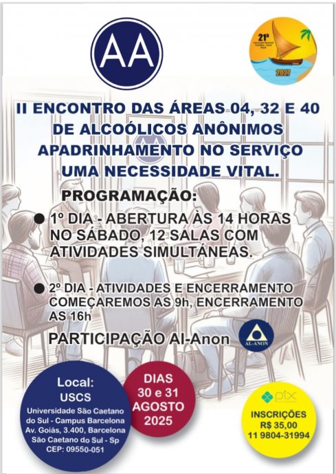 II Encontro das Áreas 04, 32 e 40 de Alcoólicos Anônimos Apadrinhamento no Serviço uma Necessidade Vital - SP